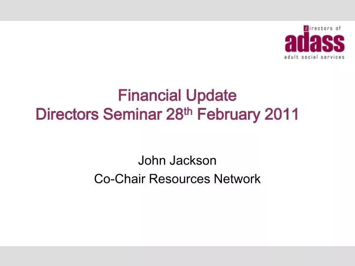 financial update directors seminar 28 th february 2011