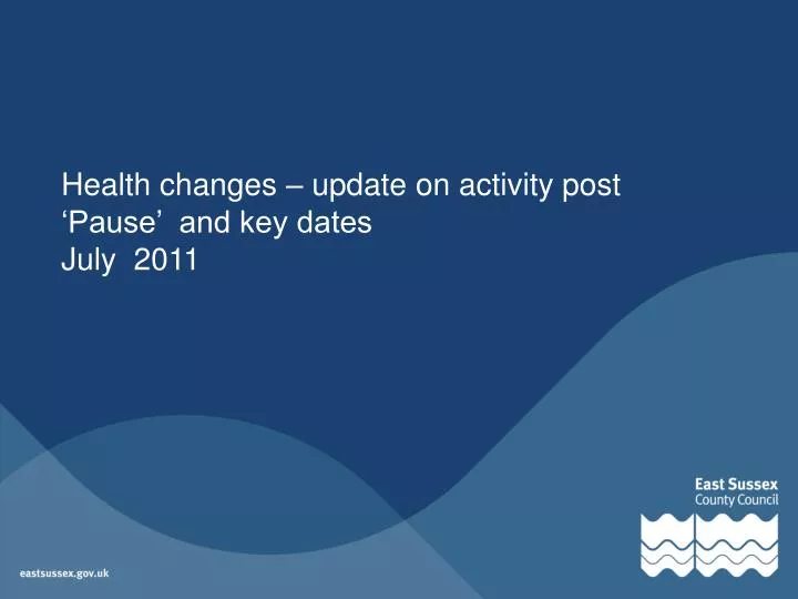 health changes update on activity post pause and key dates july 2011