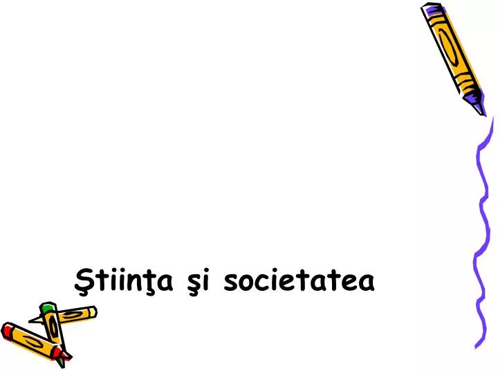 tiin a i societatea