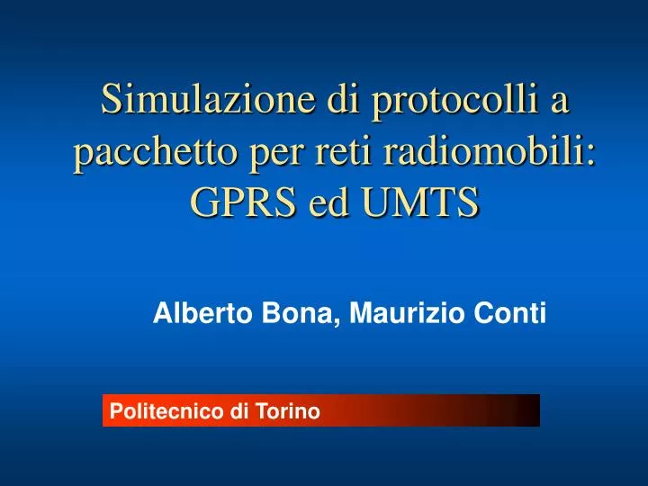 simulazione di protocolli a pacchetto per reti radiomobili gprs ed umts