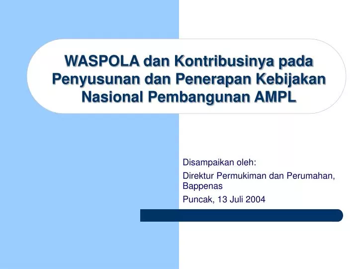 waspola dan kontribusinya pada penyusunan dan penerapan kebijakan nasional pembangunan ampl