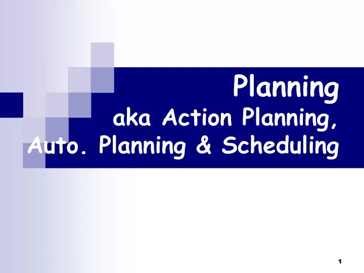 planning aka action planning auto planning scheduling