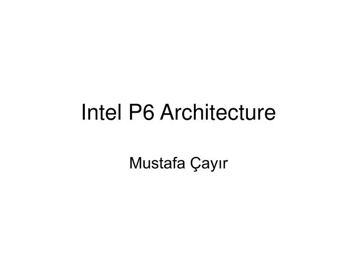 intel p6 architecture