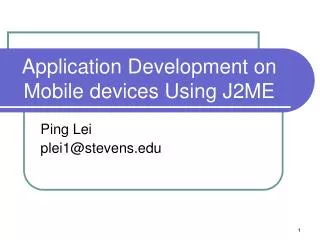 Application Development on Mobile devices Using J2ME