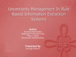 Uncertainty Management In Rule Based Information Extraction Systems