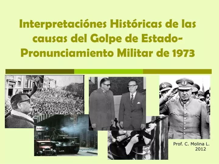 interpretaci nes hist ricas de las causas del golpe de estado pronunciamiento militar de 1973