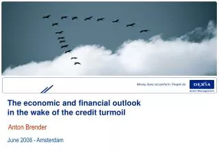 The economic and financial outlook in the wake of the credit turmoil