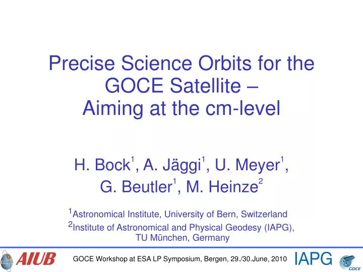 precise science orbits for the goce satellite aiming at the cm level