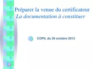 pr parer la venue du certificateur la documentation constituer