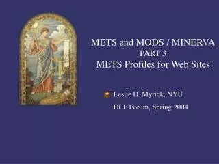 METS and MODS / MINERVA PART 3 METS Profiles for Web Sites