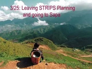 3/25: Leaving STRIPS Planning and going to Sapa