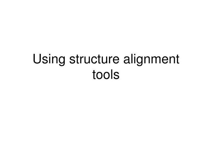 using structure alignment tools