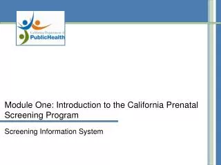 Module One: Introduction to the California Prenatal Screening Program