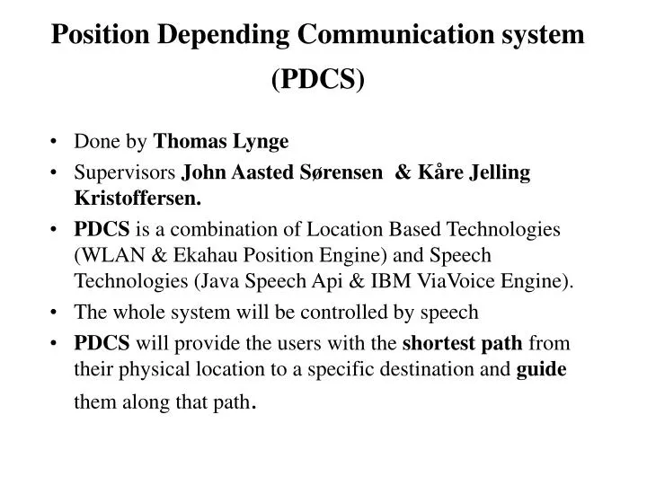 position depending communication system pdcs