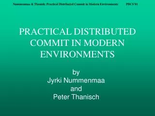 PRACTICAL DISTRIBUTED COMMIT IN MODERN ENVIRONMENTS