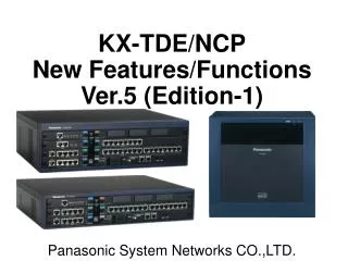 KX-TDE/NCP New Features/Functions Ver.5 (Edition-1)