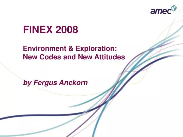 finex 2008 environment exploration new codes and new attitudes by fergus anckorn