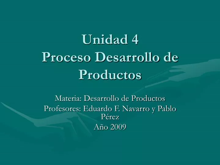 unidad 4 proceso desarrollo de productos
