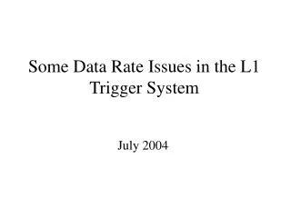 Some Data Rate Issues in the L1 Trigger System