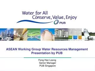 ASEAN Working Group Water Resources Management Presentation by PUB