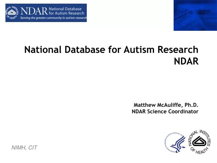 national database for autism research ndar matthew mcauliffe ph d ndar science coordinator