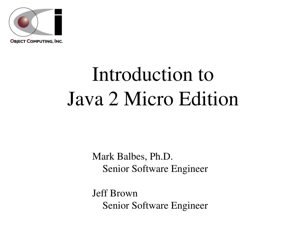 PPT - Introduction to Java 2 Micro Edition PowerPoint Presentation ...