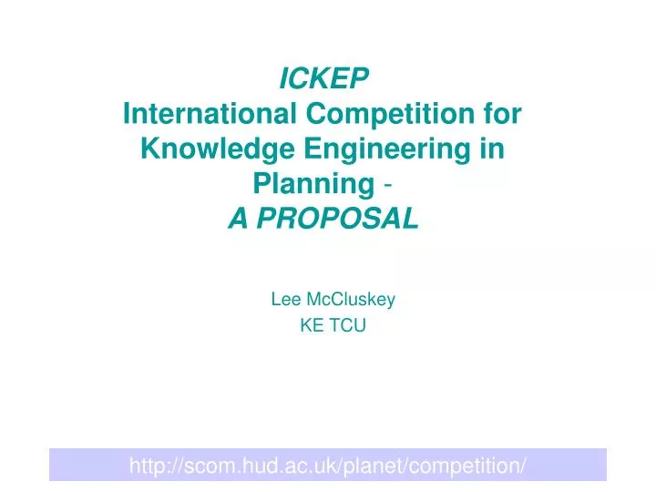 ickep international competition for knowledge engineering in planning a proposal