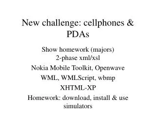 New challenge: cellphones &amp; PDAs