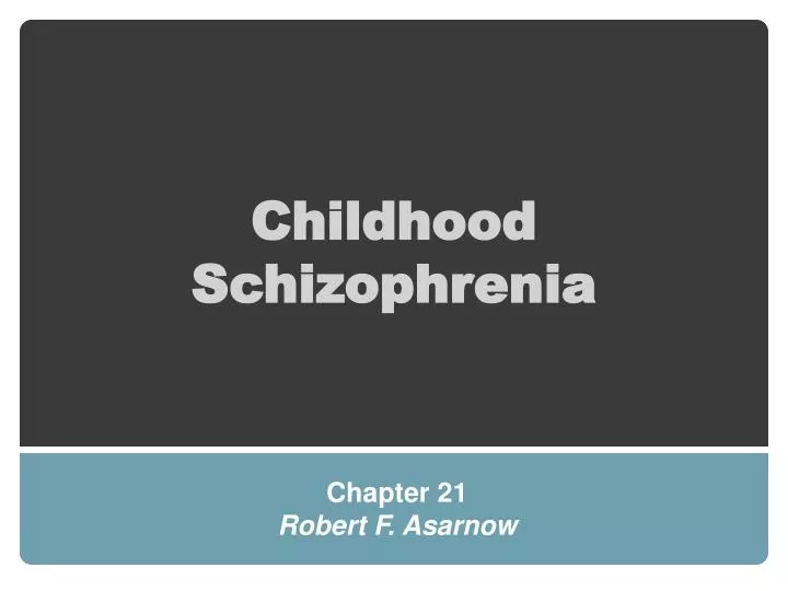 childhood schizophrenia