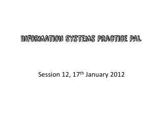 Session 12, 17 th January 2012