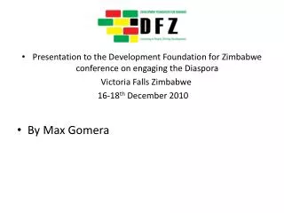 Presentation to the Development Foundation for Zimbabwe conference on engaging the Diaspora