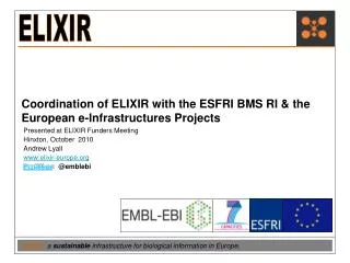 Coordination of ELIXIR with the ESFRI BMS RI &amp; the European e-Infrastructures Projects