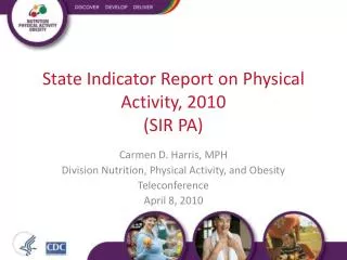 State Indicator Report on Physical Activity, 2010 (SIR PA)