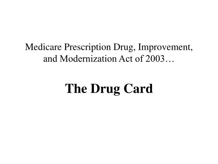 medicare prescription drug improvement and modernization act of 2003 the drug card