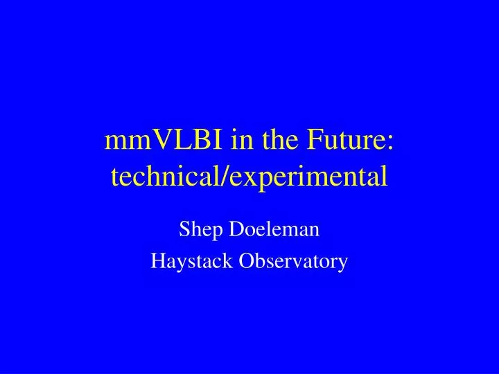 mmvlbi in the future technical experimental