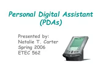 Personal Digital Assistant (PDAs)