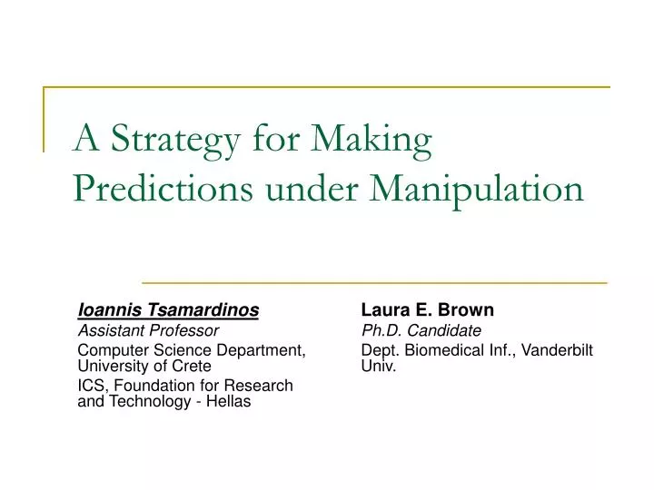 a strategy for making predictions under manipulation