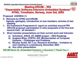 Proposed AGENDA (1) 0. 	Welcome by NTNU and ERCIM,