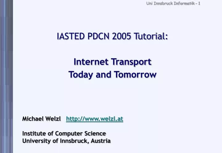 iasted pdcn 2005 tutorial internet transport today and tomorrow