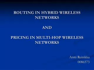routing in hybrid wireless networks and pricing in multi hop wireless networks
