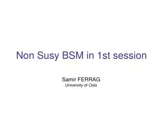 Non Susy BSM in 1st session