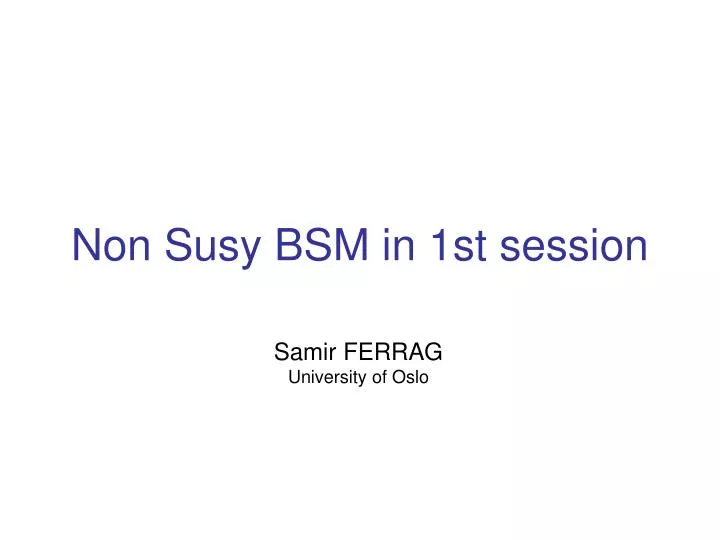 non susy bsm in 1st session