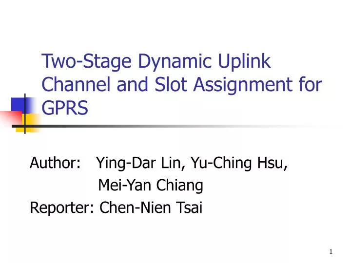 two stage dynamic uplink channel and slot assignment for gprs