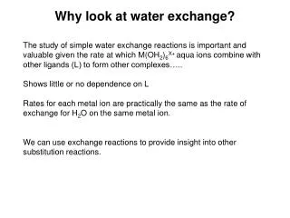 Why look at water exchange?