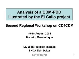 Analysis of a CDM-PDD illustrated by the El Gallo project