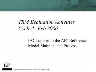 TRM Evaluation Activities Cycle 1- Feb 2006