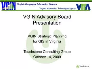 VGIN Advisory Board Presentation VGIN Strategic Planning for GIS in Virginia