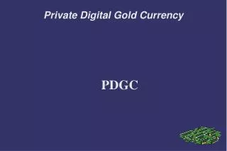 Private Digital Gold Currency