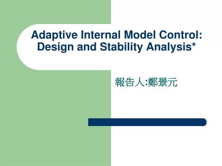 adaptive internal model control design and stability analysis