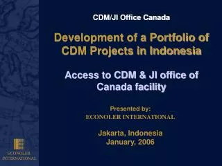 Presented by: ECONOLER INTERNATIONAL Jakarta, Indonesia January, 2006